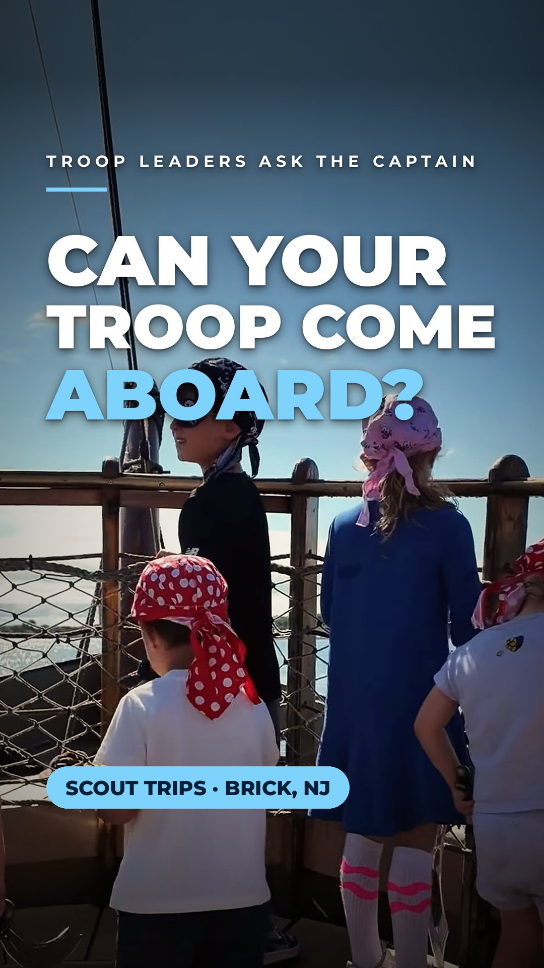 Troop Leaders Ask the Captain: Can a scout troop come aboard? Kids in pirate bandanas on the Jersey Shore Pirates ship on a scout troop sail in Brick, NJ